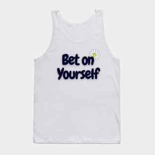 Bet on yourself Tank Top